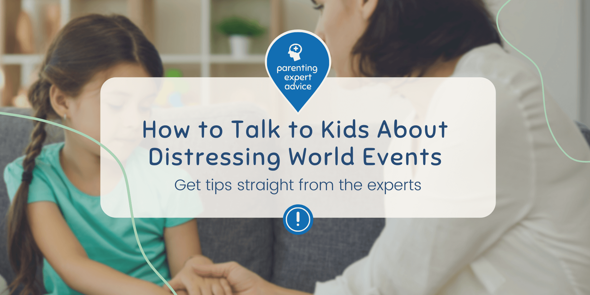 How to Talk to Kids About Distressing World Events Web Banner