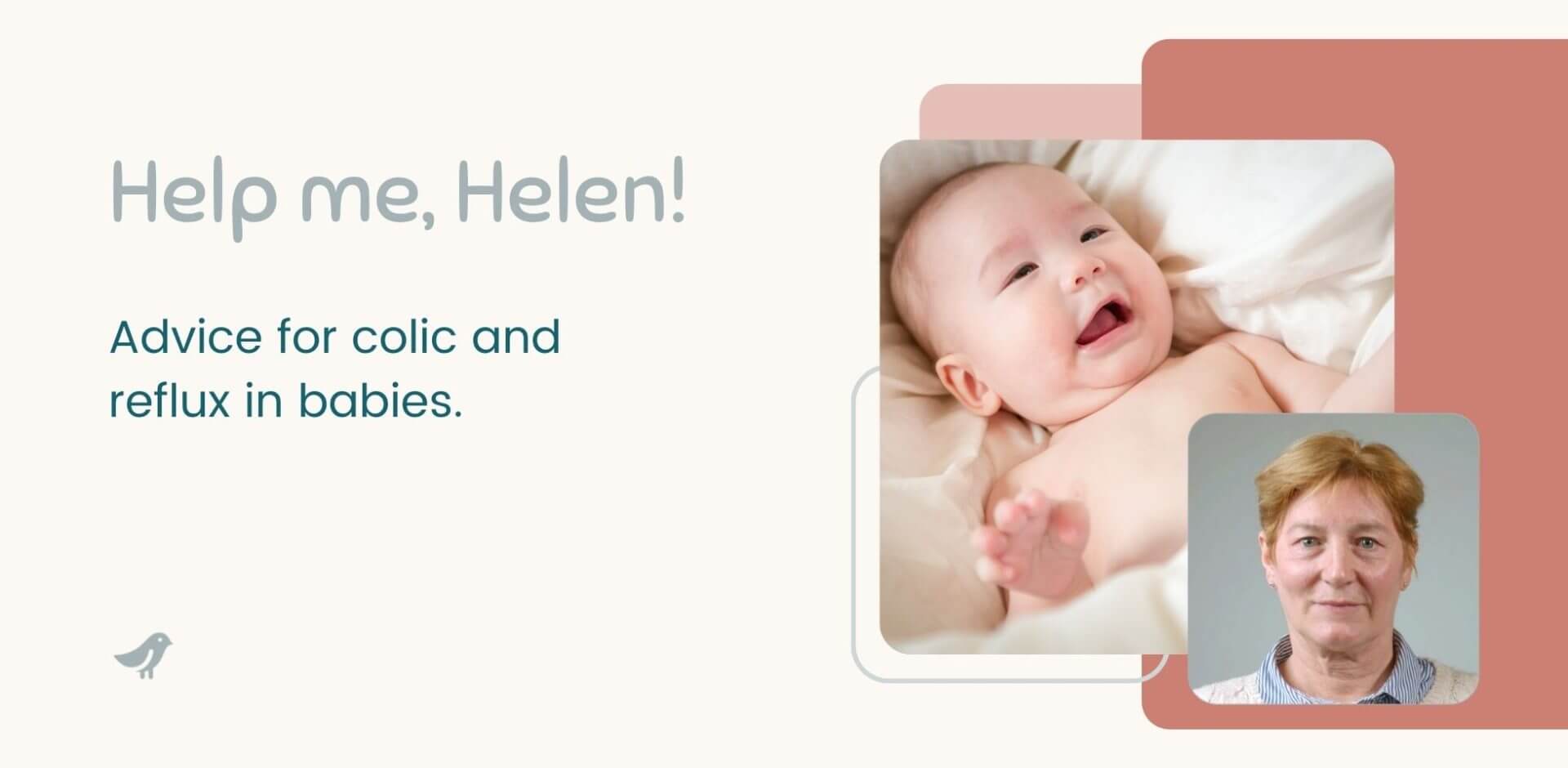 Help Me Helen! Advice for Colic and Reflux in Babies.