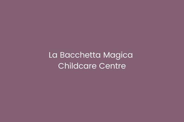 La Bacchetta Magica Childcare Centre
