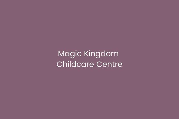 Magic Kingdom Childcare Centre