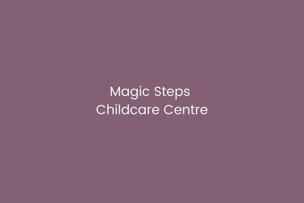 Magic Steps Childcare Centre