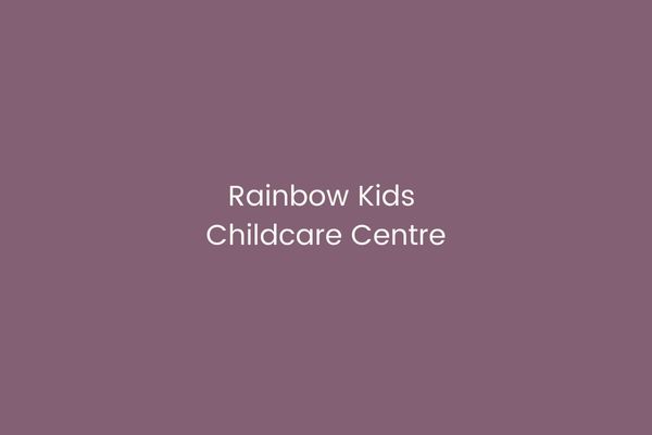 Rainbow Kids Childcare Centre