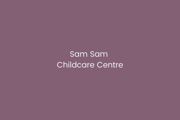 Sam Sam Childcare Centre