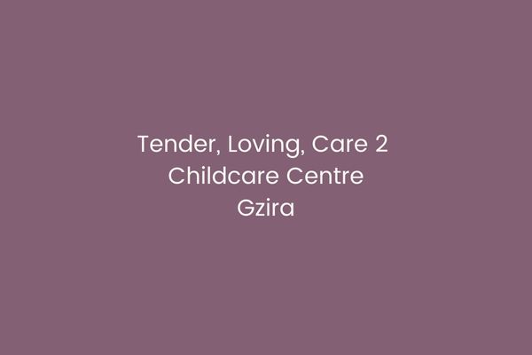 Tender, Loving, Care 2 Childcare Centre Gzira