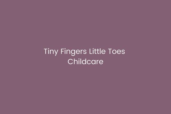 Tiny Fingers Little Toes Childcare