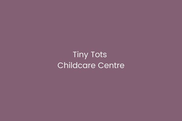 Tiny Tots Childcare Centre