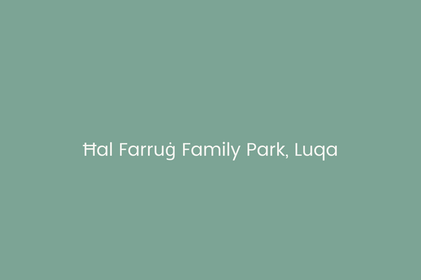 Ħal Farruġ Family Park, Luqa