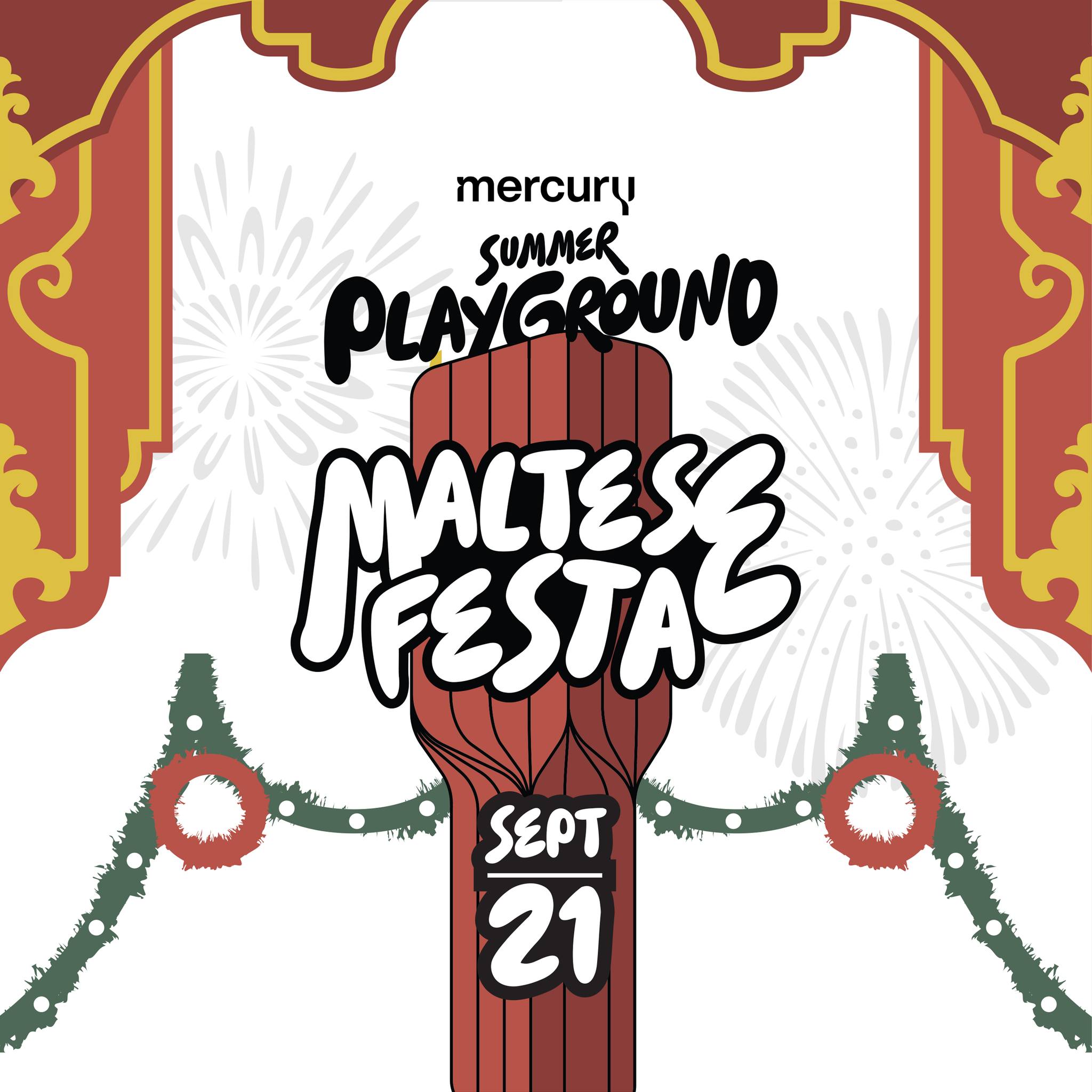 Mercury Summer Playground - Maltese Festa Edition